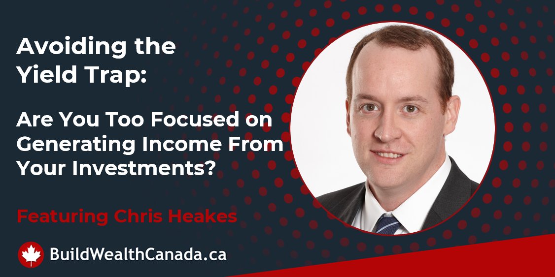 Avoiding the Yield Trap: Are You Too Focused on Generating Income From Your Investments? buildwealthcanada.ca/avoiding-the-y…