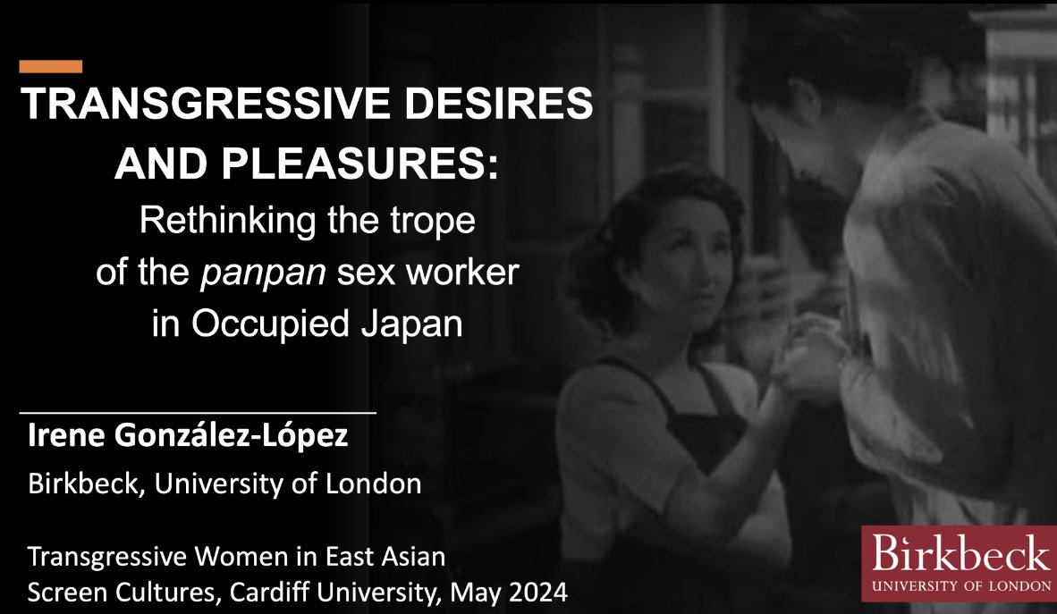 BirkbeckLCAL's tweet photo. Here's Dr Irene González-López delivering her invited keynote 'Transgressive desires and pleasures: Rethinking the trope of the panpan #sexworker in Occupied Japan' at @cardiffmlang's #TransgressiveWomen in East Asian Screen Cultures conference, on 23 May 2024! 💪👏 https://t.co/K6yBJRmtab