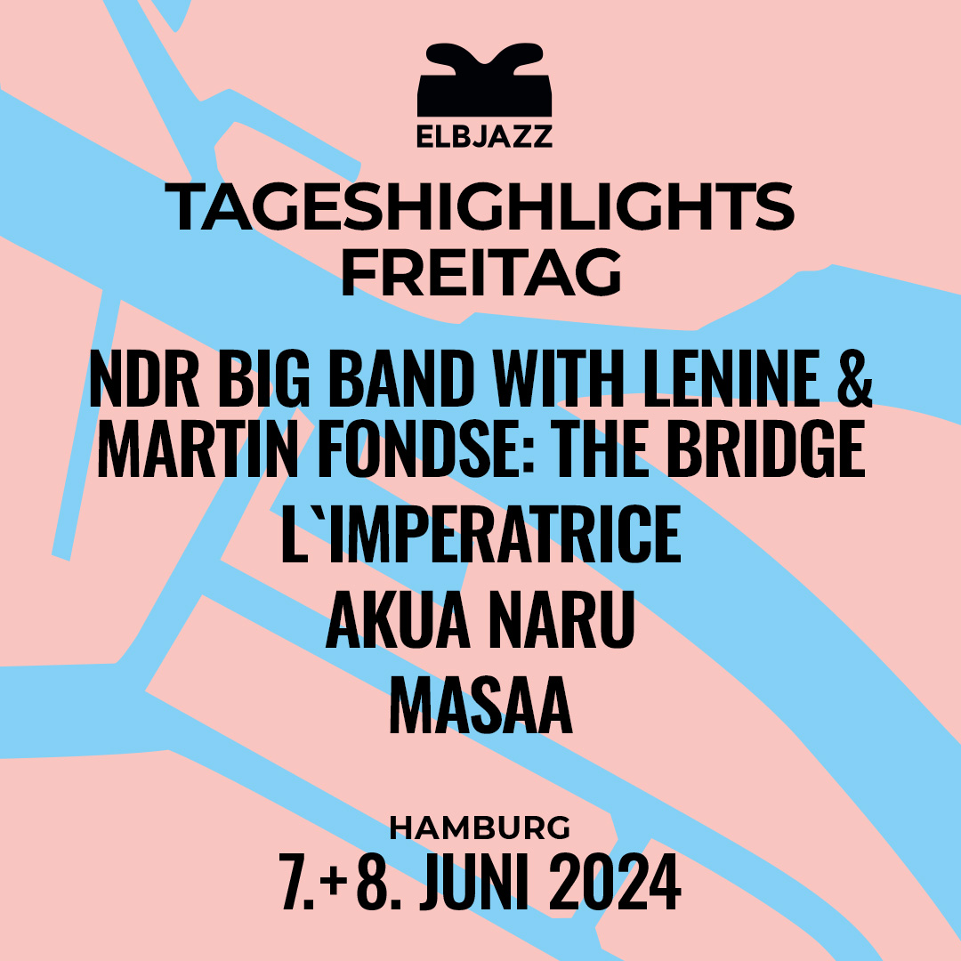 Elbjazz's tweet image. Hier kommen unsere heutigen Tageshighlights.  🎷✨

NDR Big Band with Lenine &amp;amp; Martin Fondse: The Bridge | L`Imperatrice | Akua Naru | Masaa 

Was ist euer persönliches Highlight heute?
#elbjazz24