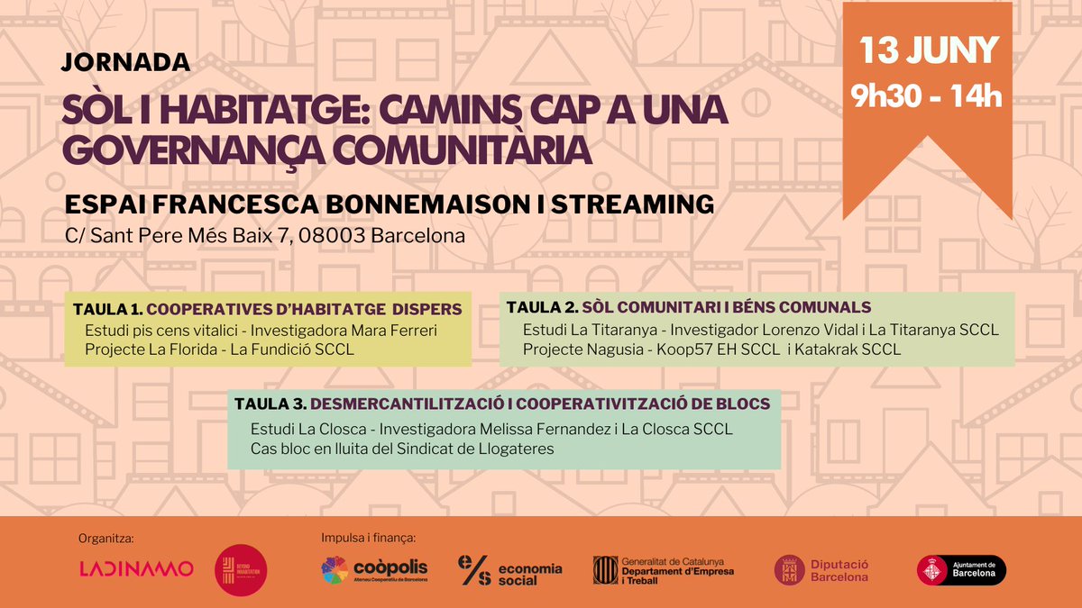🗣JORNADA | Sòl i habitatge: camins cap a una governança comunitària 🏘

1⃣Cooperatives d'habitatge dispers 

2⃣Sòl comunitari i béns comunals 

3⃣Desmercantilització i cooperativització de blocs 

📍Presencial bcn.coop/agenda/sol-i-h…
👩‍💻Streaming youtube.com/live/jZ6N3mtYi…