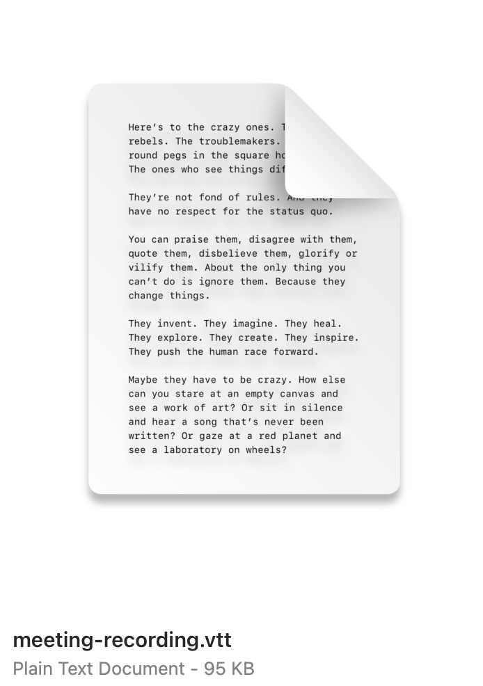 Interestingly, mac os shows "Here's to the crazy ones..." quote as preview instead of actual content for VTT files.