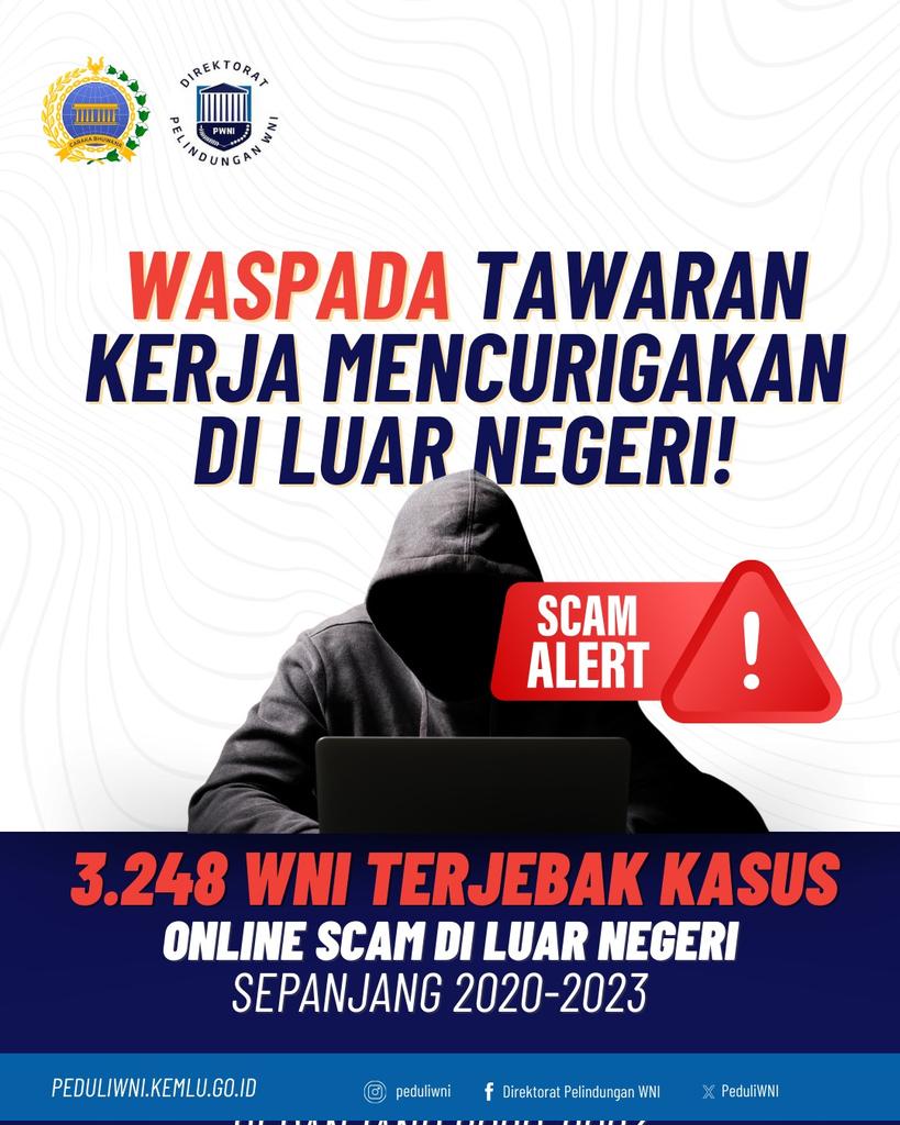 PeduliWNI's tweet photo. Halo, #SobatWNI #TemanProtkons! Jangan mudah tertipu! Waspadai tawaran kerja mencurigakan di luar negeri. Cari tahu kebenaran informasi lowongan yang Anda temui di media sosial, agar tidak terjebak sindikat perusahaan online scam.

#NegaraHadir #NegaraMelindungi
#IniDiplomasi https://t.co/BmqggNT2Wu
