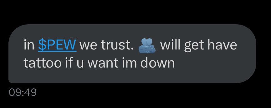Wtf. There’s a guy in my DMs - he wants to get a $PEW tattoo…

69 Retweets and I’ll pay for it 🔫