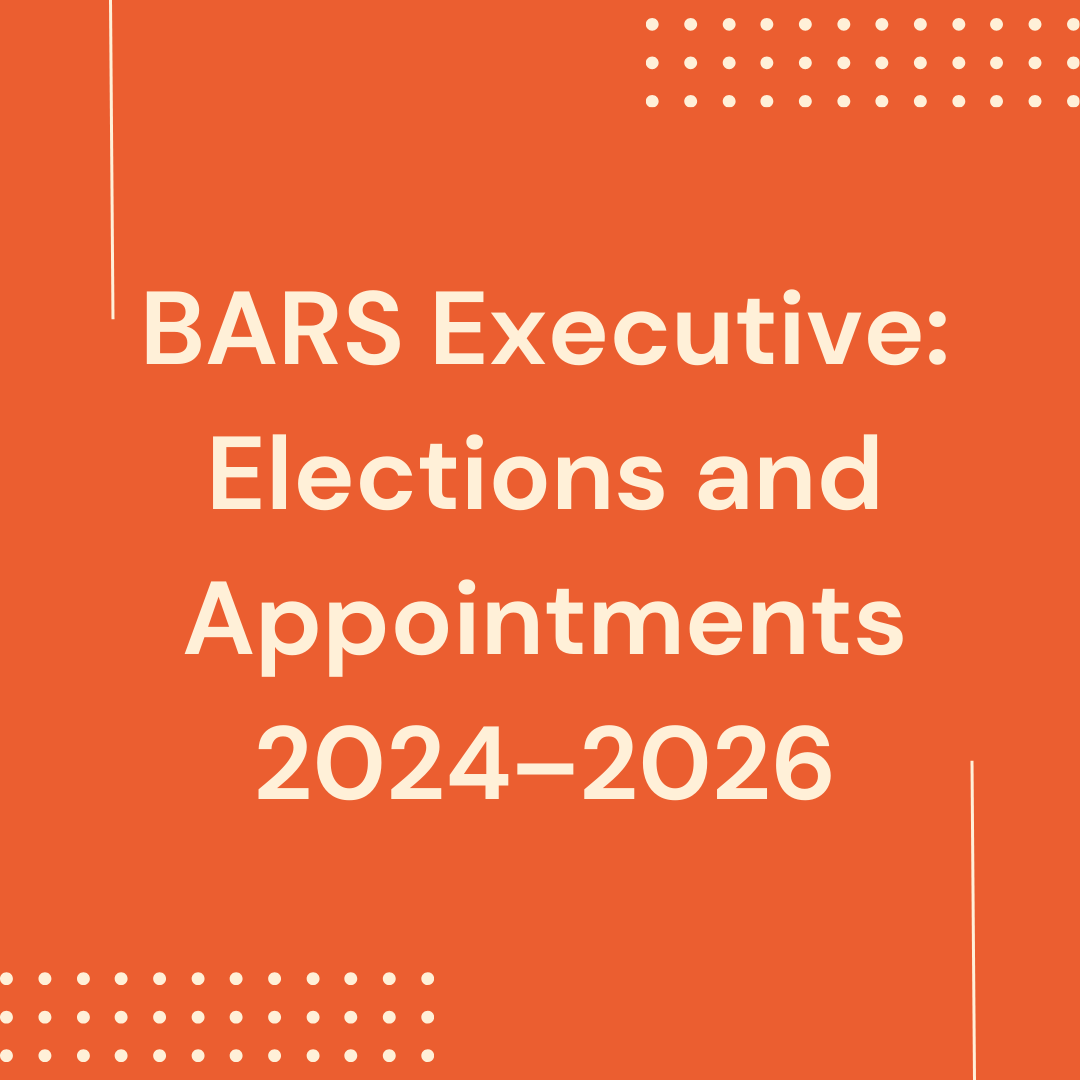 📢BARS NOTICE: BARS Executive Elections &amp; Appointments 2024–2026 📢
We invite submissions of interest for posts on the BARS Executive. 
For more information, please see the BARS Blog here: bars.ac.uk/blog/?p=5291
Role descriptions: bars.ac.uk/blog/?p=5294
