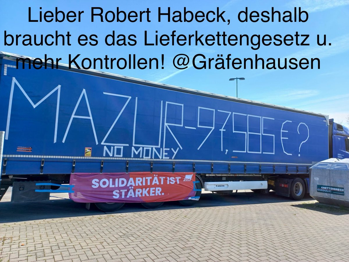 Stefan Körzell (@skoerzell) on Twitter photo Robert #Habeck ist auf dem Holzweg, wenn er das #Lieferkettengesetz aussetzen will. Die streikenden LKW-Fahrer in Gräfenhausen hätte ohne dieses Gesetz nie ihre Löhne erhalten.
Geht’s noch? <a href="/dgb_news/">DGB - Deutscher Gewerkschaftsbund</a> <a href="/LieferkettenG/">Initiative Lieferkettengesetz</a> @BMWK <a href="/Anja_Piel/">Anja Piel</a> <a href="/FaireMobilitaet/">Faire Mobilität</a> <a href="/PvBebenburg/">Pitt von Bebenburg</a> Robert #Habeck ist auf dem Holzweg, wenn er das #Lieferkettengesetz aussetzen will. Die streikenden LKW-Fahrer in Gräfenhausen hätte ohne dieses Gesetz nie ihre Löhne erhalten.
Geht’s noch? <a href="/dgb_news/">DGB - Deutscher Gewerkschaftsbund</a> <a href="/LieferkettenG/">Initiative Lieferkettengesetz</a> @BMWK <a href="/Anja_Piel/">Anja Piel</a> <a href="/FaireMobilitaet/">Faire Mobilität</a> <a href="/PvBebenburg/">Pitt von Bebenburg</a>