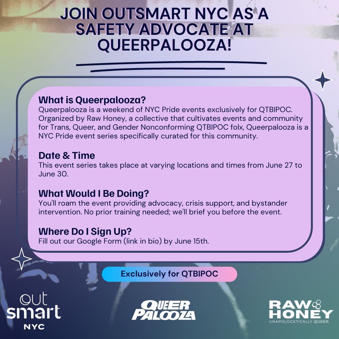 OutSmartNYC's tweet image. Sign up to become a safety advocate with Outsmart NYC for Queerpalooza! (Link In Bio)