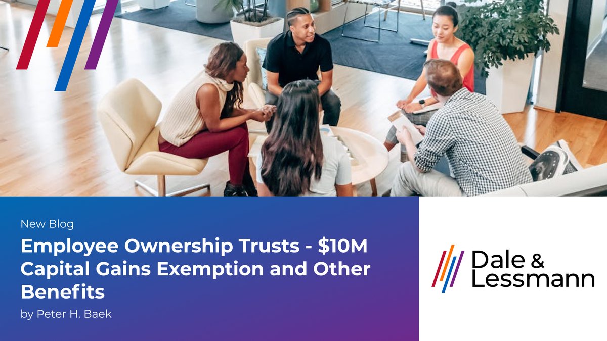 Employee Ownership Trusts - $10M Capital Gains Exemption and Other Benefits. New article by Peter H. Baek.

dalelessmann.com/en/employee-ow…

#taxlaw