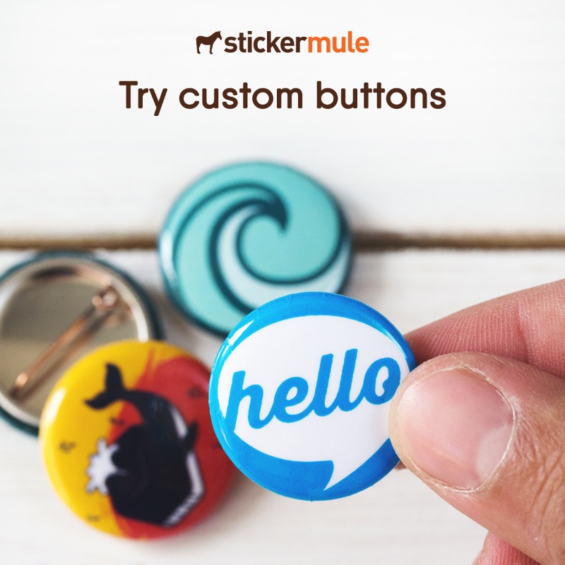 stickermule's tweet photo. Custom buttons made fast.