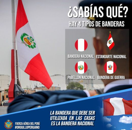 Dia de la bandera
¿ Sabes cuantos tipos de bandera existen?

- El Pabellón Nacional: el escudo de armas en el centro
- El Estandarte Nacional: es el pabellón nacional portátil
- La Bandera de Guerra: es la que lleva en el centro el Escudo Nacional
- La Bandera Nacional
fuente FAP