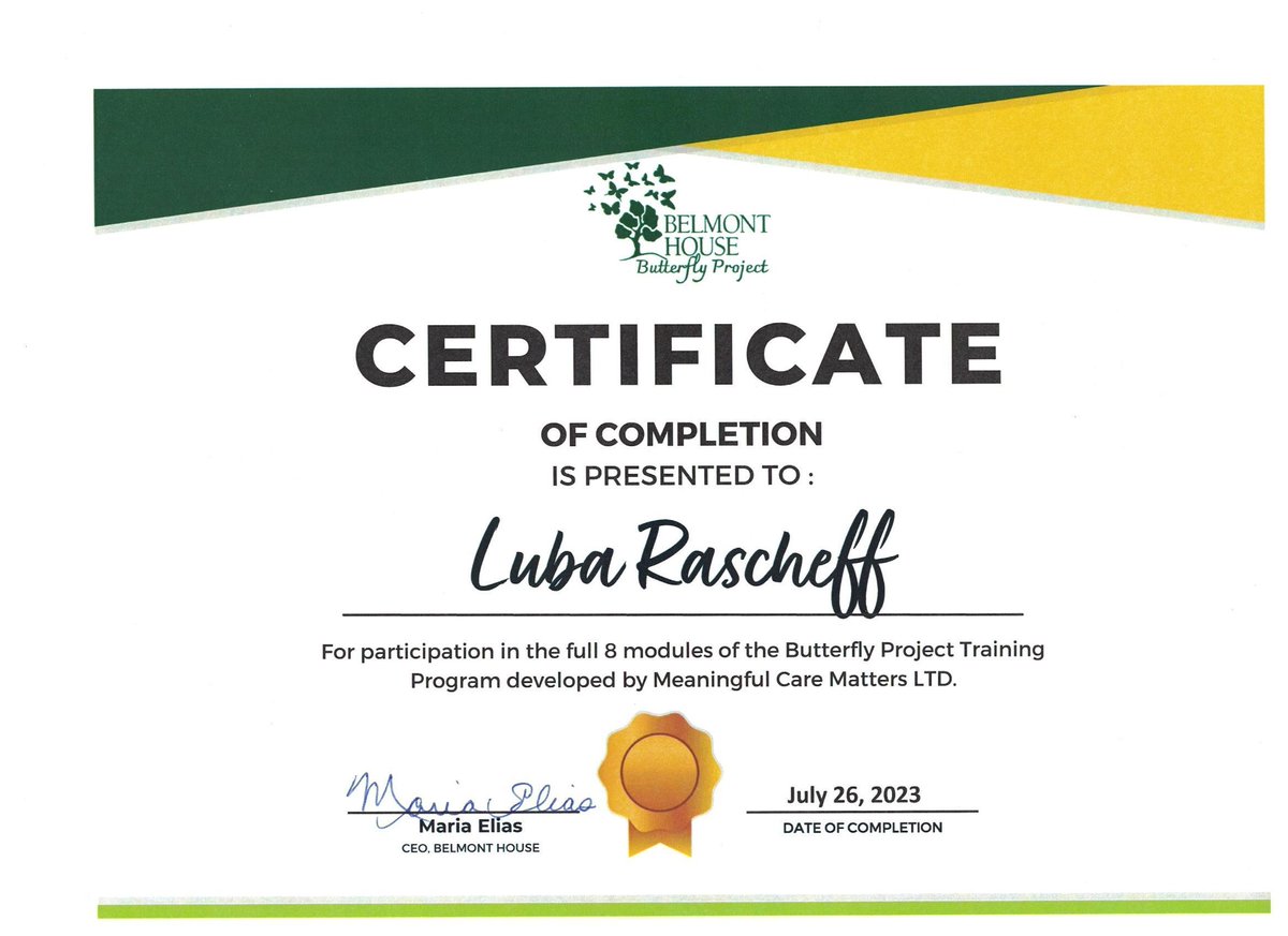 LubaRascheff's tweet image. Luba Rascheff holds a certificate of completion from Belmont House for participation in the full 8 modules of the Butterfly Project Training Program developed by Meaningful Care Matters LTD. #ButterflyCare #Training #Certificate
