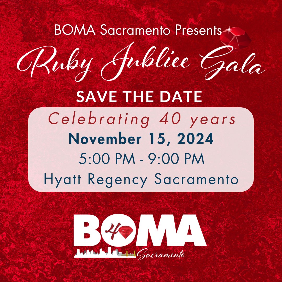 Save the date! Celebrate 40 years of BOMA Sacramento with us at the Ruby Jubilee Gala on November 15th!