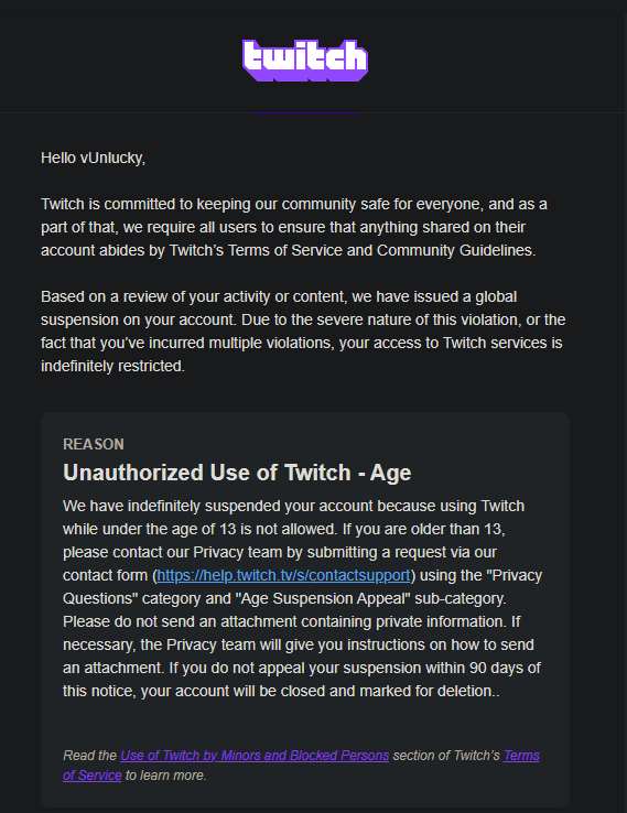 Anyone who knows someone who can help me get unbanned on Twitch 🥺 I put ALOT of time into my Twitch Channel and i just wanted to get partnered but got banned cuz my account was created when i was 12 BUT my dad signed that up w me back then so i dont get why my whole account is