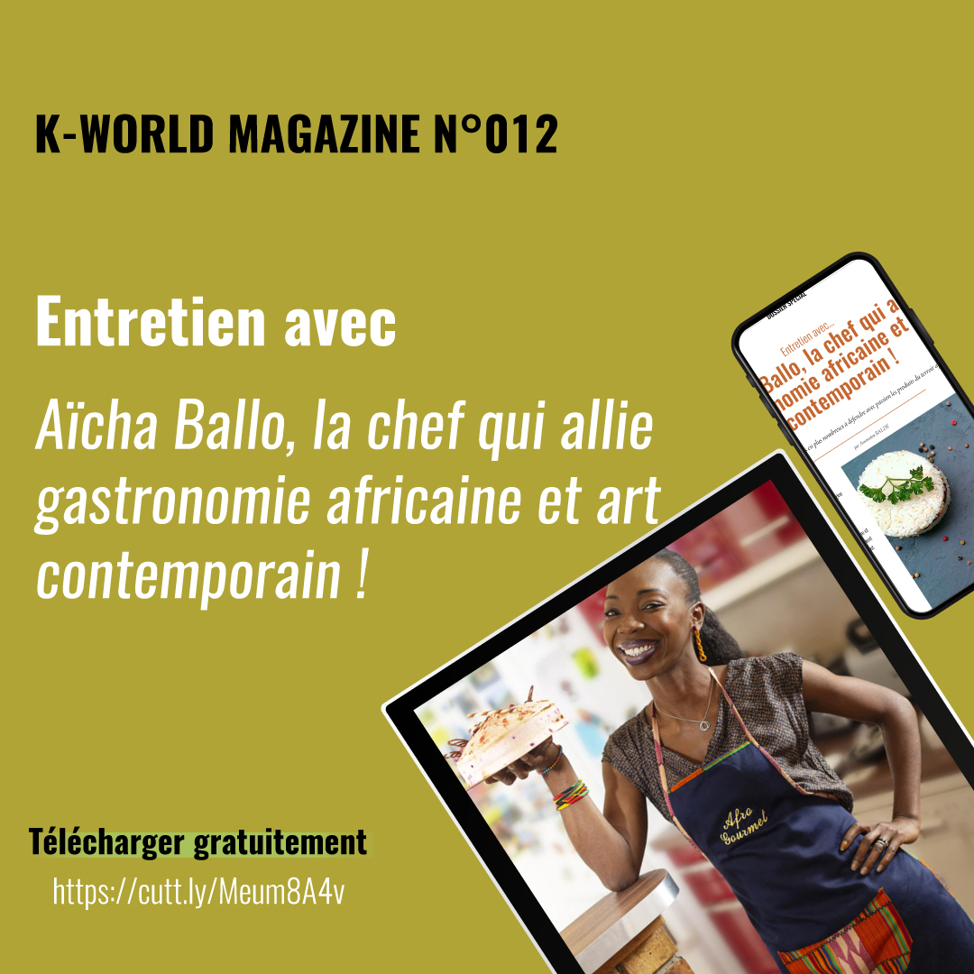 @Aïcha Ballo (Afro-gourmet) , la chef qui allie gastronomie africaine et art contemporain !

Entretien à lire à la  page 45 du magazine.

Téléchargez gratuitement le KWORLD MAGAZINE N°0️⃣1️⃣2️⃣  sur : cutt.ly/Meum8A4v

#KWorldMagazine #entrepreneuriat #Afrique