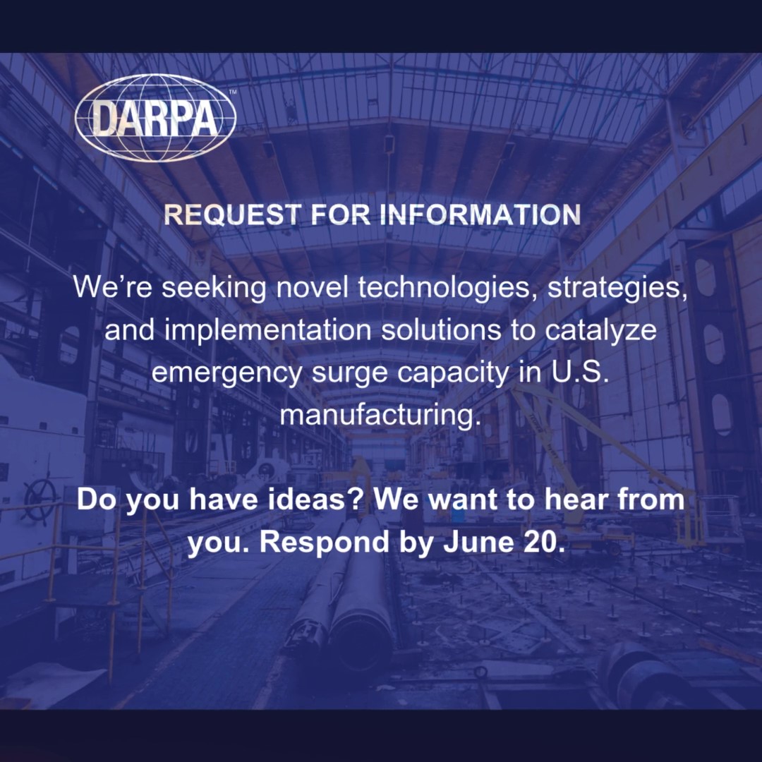 DARPA (@darpa) on Twitter photo We’re seeking novel tech and implementation solutions to catalyze the U.S. industrial base in meeting the unanticipated #manufacturing needs of major crises. Got ideas? Let’s hear them: sam.gov/opp/9e26e87c39… We’re seeking novel tech and implementation solutions to catalyze the U.S. industrial base in meeting the unanticipated #manufacturing needs of major crises. Got ideas? Let’s hear them: sam.gov/opp/9e26e87c39…