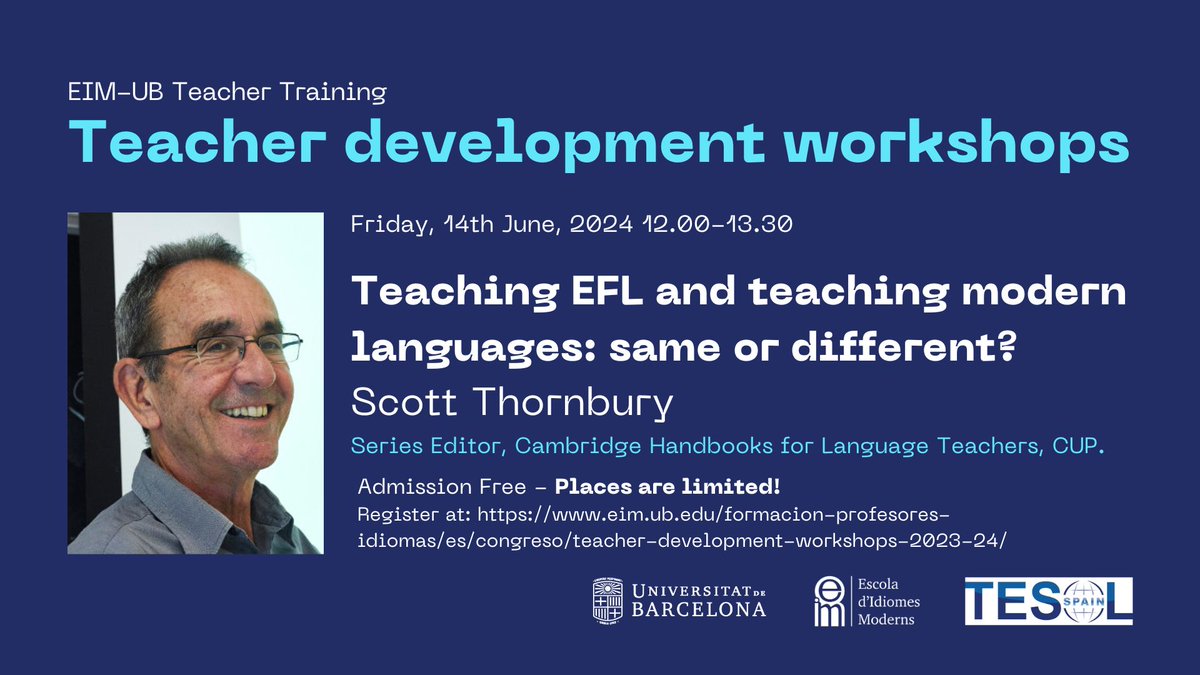 EIM-Universitat de Barcelona: Free Teacher Development workshop with Scott Thornbury on Friday 14th June, 12-13.30.
TEACHING EFL AND TEACHING MODERN LANGUAGES: THE SAME OR DIFFERENT?
Places are limited so sign up soon!
eim.ub.edu/language-teach…