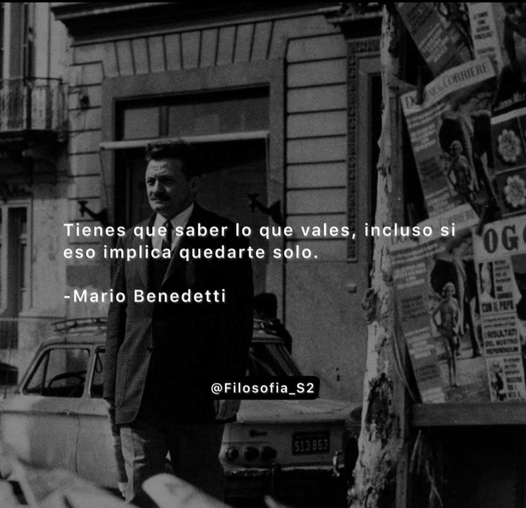 Bibliomaniatico's tweet photo. "Tienes que saber lo que vales, incluso si eso implica quedarte solo".

Mario Benedetti. https://t.co/88kiDBJV0s