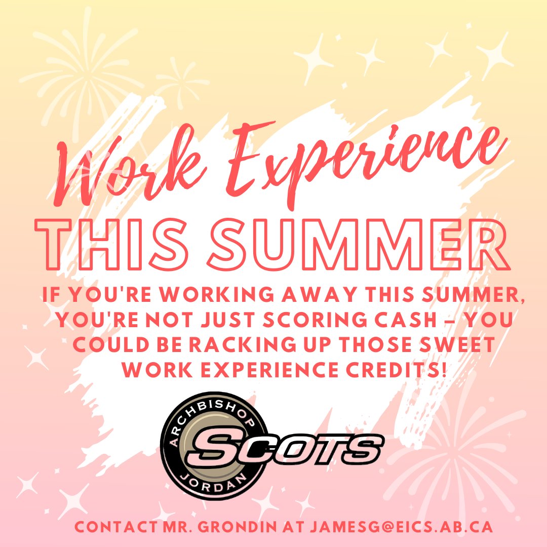 If you are in grades 10-12 next year, you can earn work experience credits this summer. You can earn 10% of the credits you need to graduate while not even in school. See Mr. Grondin for more information.