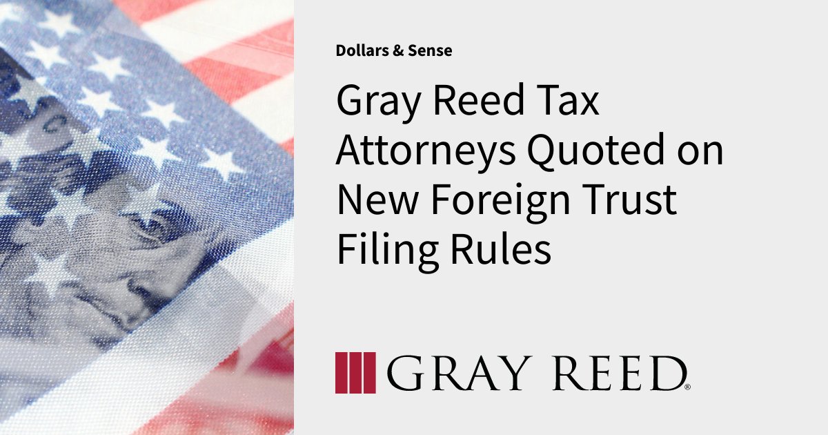 GrayReedLaw's tweet photo. New U.S. Treasury Department rules could change the game for offshore retirement accounts. Gray Reed Tax Partners Joshua Smeltzer and Matt Roberts were recently quoted in articles by Law360 and Bloomberg Law, respectively. Click here to read what they had to say. https://t.co/TtxFrNxTvT