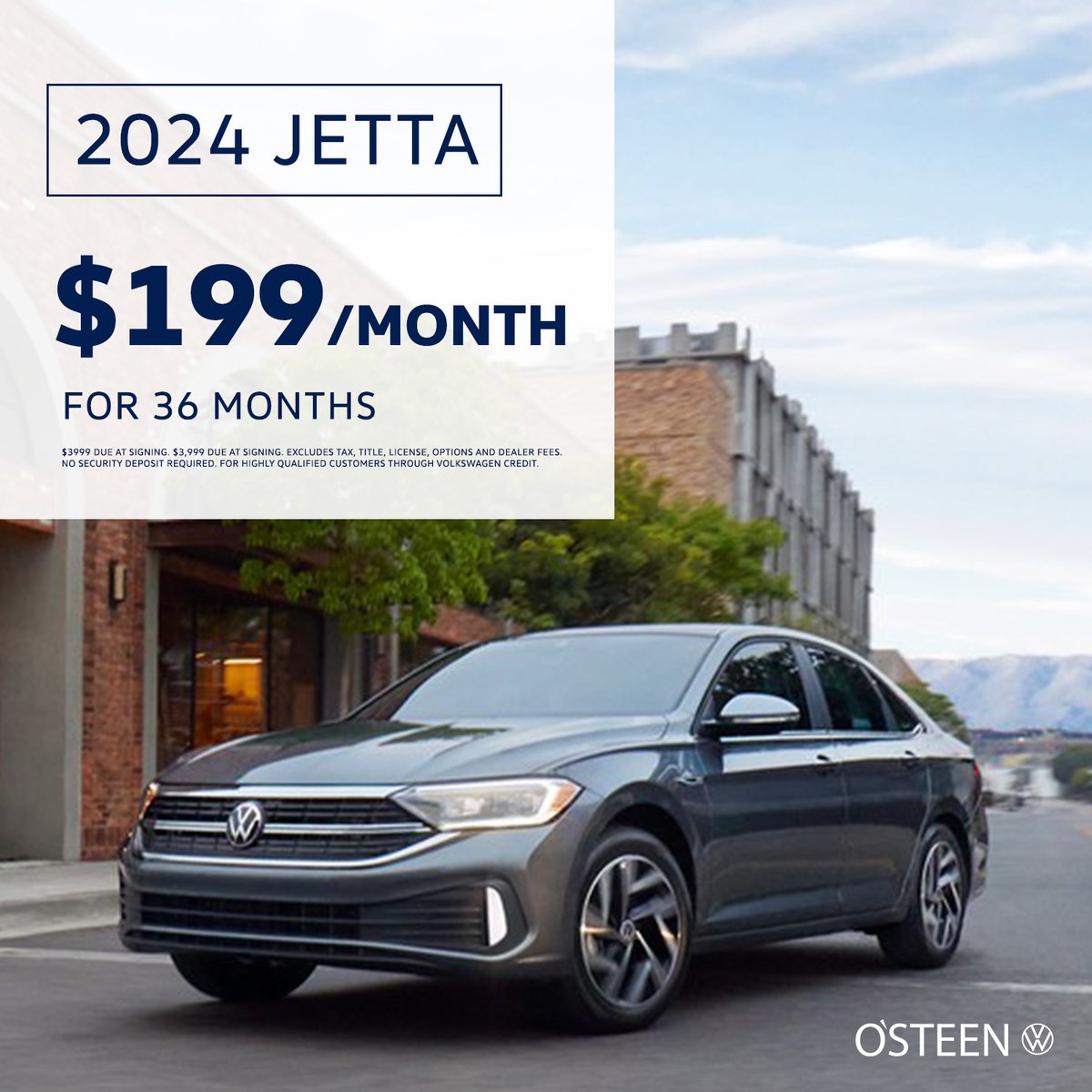 Drive home a new Jetta!
See O’Steen Volkswagen for details. 
Offer ends July 1, 2024