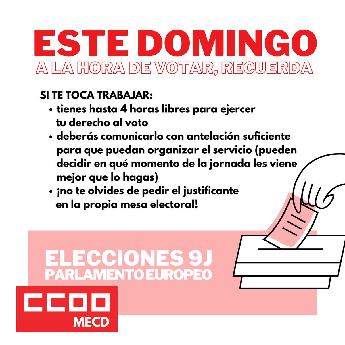 Mañana domingo hay elecciones al Parlamento Europeo. Si trabajas, dispones de 4 horas para ejercer tu derecho al voto, aunque deberás comunicarlo con antelación para facilitar la organización del trabajo. ¡Y no te olvides de pedir el justificante!