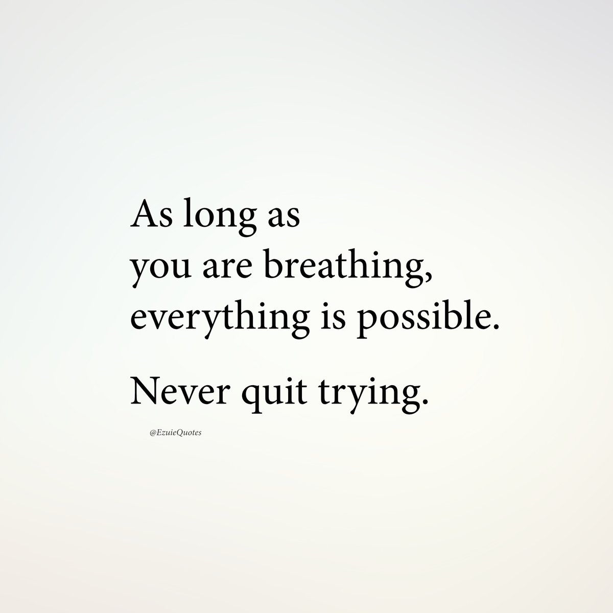 EzuieQuotes's tweet photo. Never stop https://t.co/GXkd9MOp3S