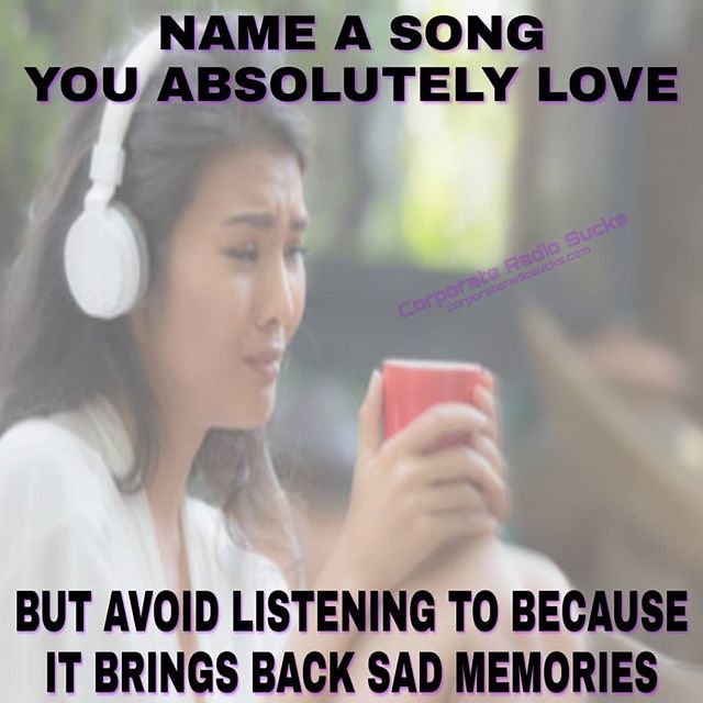 Oh man, I  know I have songs that absolutely trigger memories but I cant think of any I avoid.. what about you?