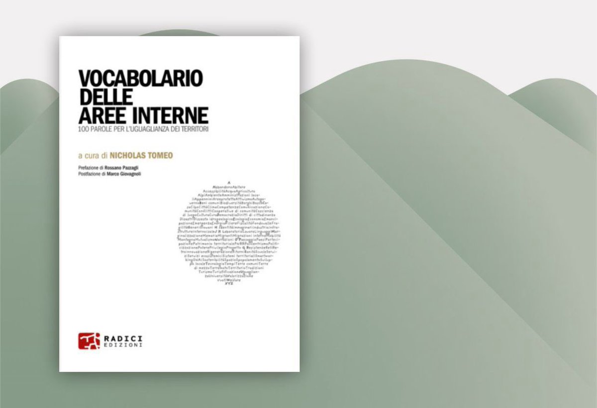 Le parole (e le pratiche) dei margini
A proposito del Vocabolario delle aree interne. 100 parole per l’uguaglianza dei territori, a cura di Nicholas Tomeo, Capistrello (Aq), Radici Edizioni, 2024.
di Rossano Pazzagli

Leggi l'articolo su #CiviltàAppennino civiltaappennino.it/2024/06/08/le-…