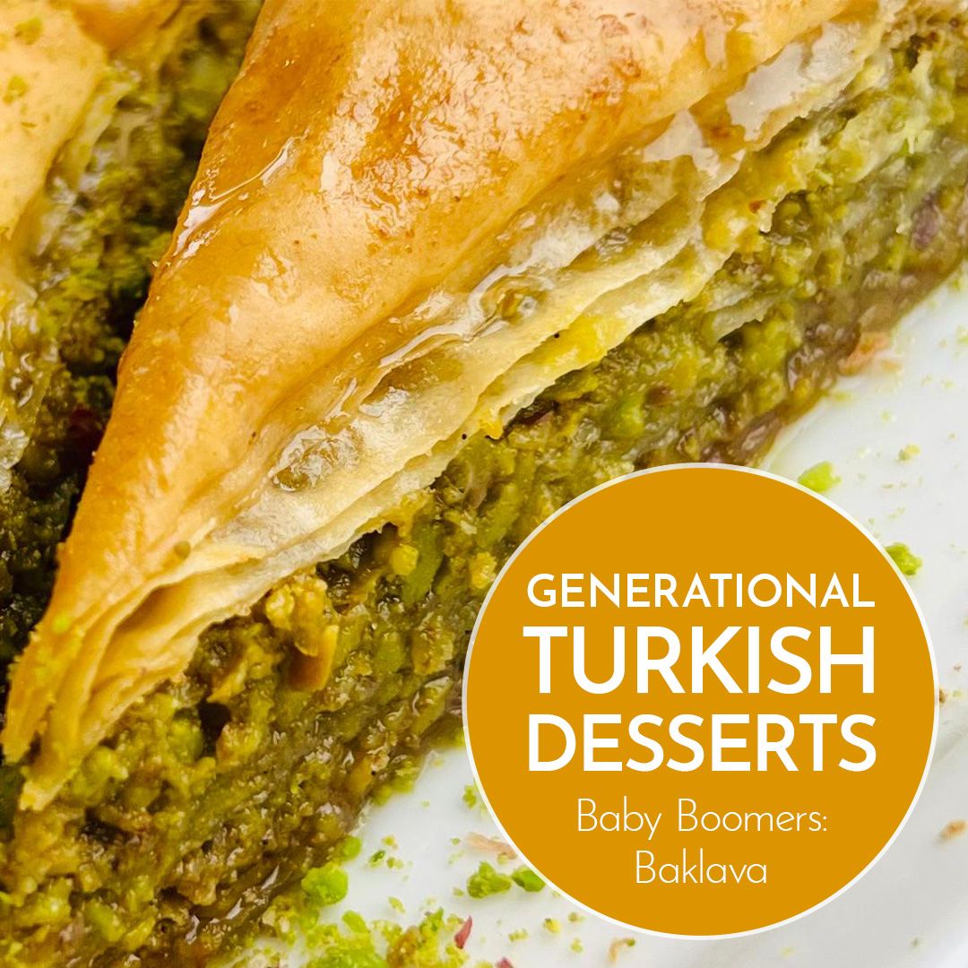 Join us in sparking nostalgic conversations, comparing what your dad grew up with to what Turkish fathers would have enjoyed. For Baby Boomer dads, Baklava is the quintessential Turkish dessert! Our Signature Baklava features crushed almonds and a silky sweet taste.