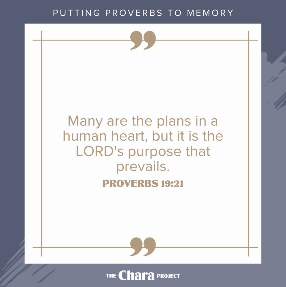 chara_project's tweet photo. This summer we encourage you to put the Bible's wisdom to memory. Join us as we memorize a Proverb a week.

THIS WEEK'S MEMORY VERSE: "Many are the plans in a human heart, but it is the LORD's purpose that prevails." (Proverbs 19:21) https://t.co/x5nfp5pzaq