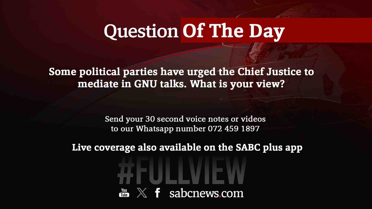 [QUESTION OF THE DAY] On #FullView Some political parties have urged the Chief Justice to mediate in GNU talks. What is your view? #SABCNews