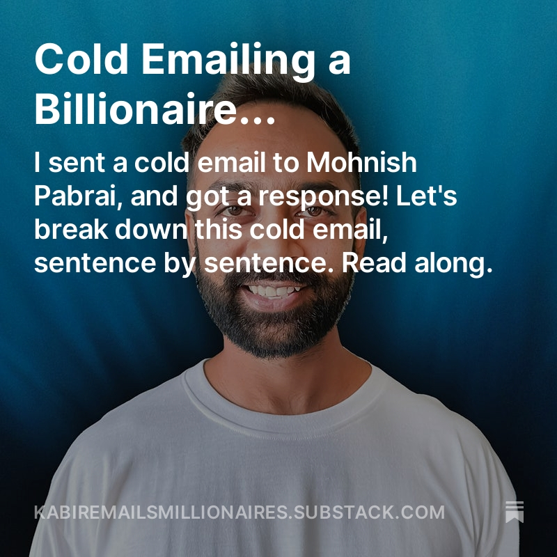 Kabir_Krishn's tweet photo. Ever dropped a line to a billionaire? 

In my first #newsletter, I share the #coldemail I sent to Mohnish Pabrai and the surprise response I got the next day!  

I count it as a win. Wondering why?  Hit this link to find out. 

Here's to shooting our shots! https://t.co/CYBW6idpkk