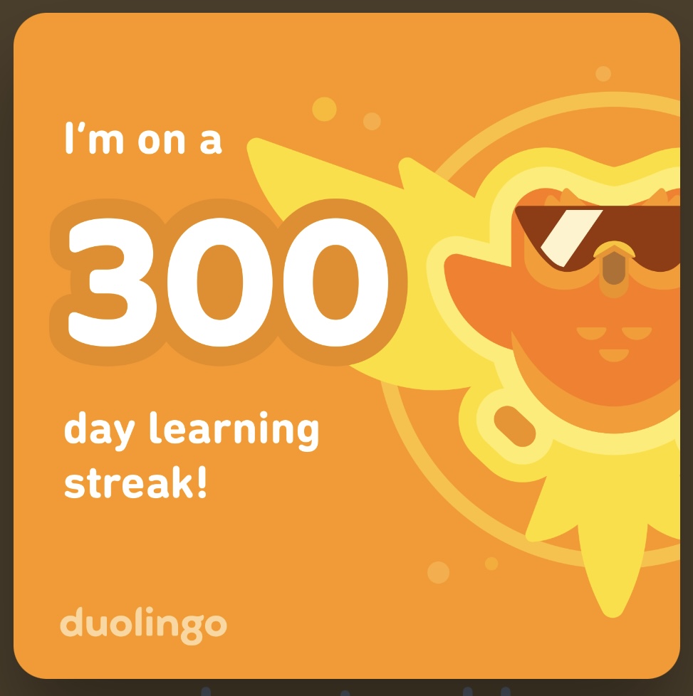 Marking 300 days of <a href="/duolingo/">Duolingo</a> today! My focus was to set a goal and prioritise a few mins each day for it. Small gains, but it all adds up🇫🇷! Enjoying their approach to learning, assessment &amp; feedback in the app too. Biggest win is that my daughter has a streak of 222 days🌟!