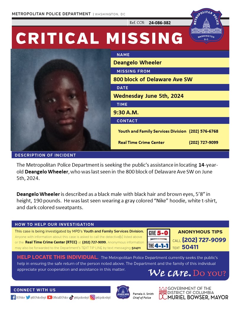 DCPoliceDept's tweet photo. Critical #MissingPerson 14-year-old Deangelo Wheeler, who was last seen in the 800 block of Delaware Ave SW on June 5th, 2024. 

Have info? Call 202727-9099 or text 50411. https://t.co/yCfhOHxBDh