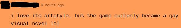 Screenshotted text: i love its artstyle, but the game suddenly became a gay visual novel lol