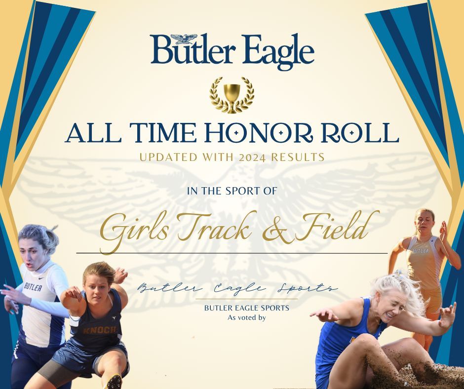 Following is the Butler Eagle's All-Time Girls Track and Field Honor Roll, updated with 2024 results. 
buff.ly/4cacMoe