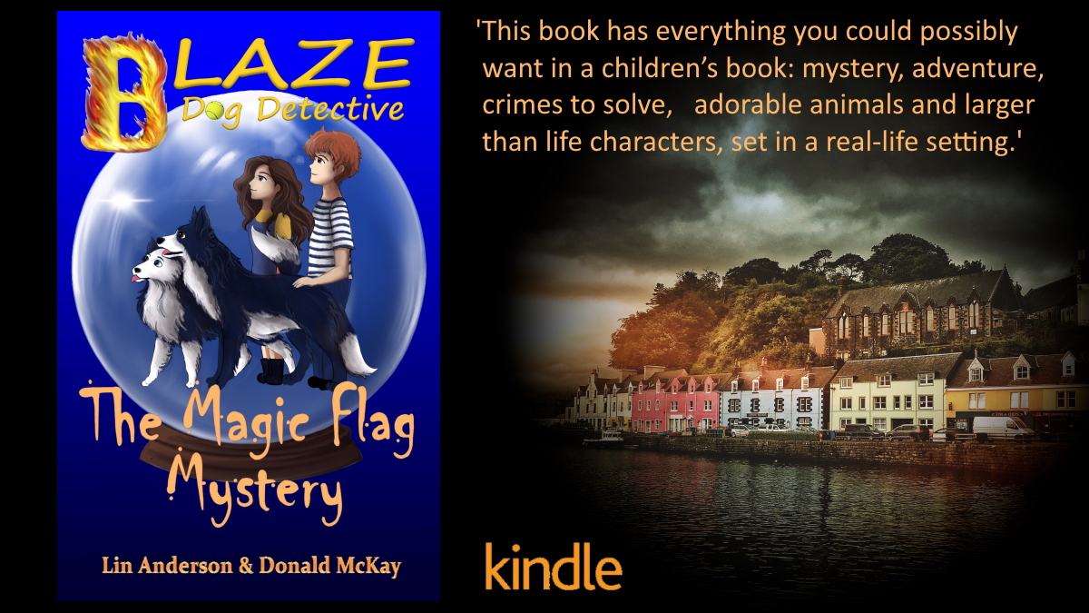 THE MAGIC FLAG MYSTERY (Book One in the BLAZE DOG DETECTIVE series) 'This is the perfect story to curl up with your little ones and lose yourself in' bit.ly/BlazeDogDetect…  #Kindle #Skye #BorderCollie #KU #CozyMystery #MagicFlagMystery #LinAnderson