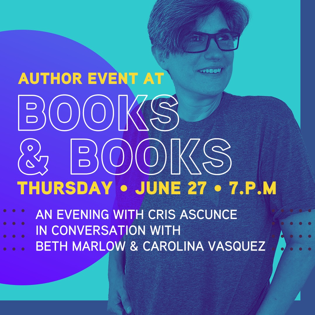 Join us for AN EVENING WITH CRIS ASCUNCE in conversation with Beth Marlow and Carolina Vásquez, followed by a book signing.

❤️🧡💛💚💙💜

Thursday, June 27 @ 7 p.m.
Books &amp; Books
265 Aragon Ave, Coral Gables

💫 RSVP: bit.ly/45i8V6n

@CrisAscunce <a href="/BooksandBooks/">Books & Books</a>