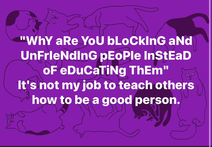 I stand on this. If you&rsquo;re my friend, I&rsquo;ll make efforts to educate you. If you continue to be a trash
