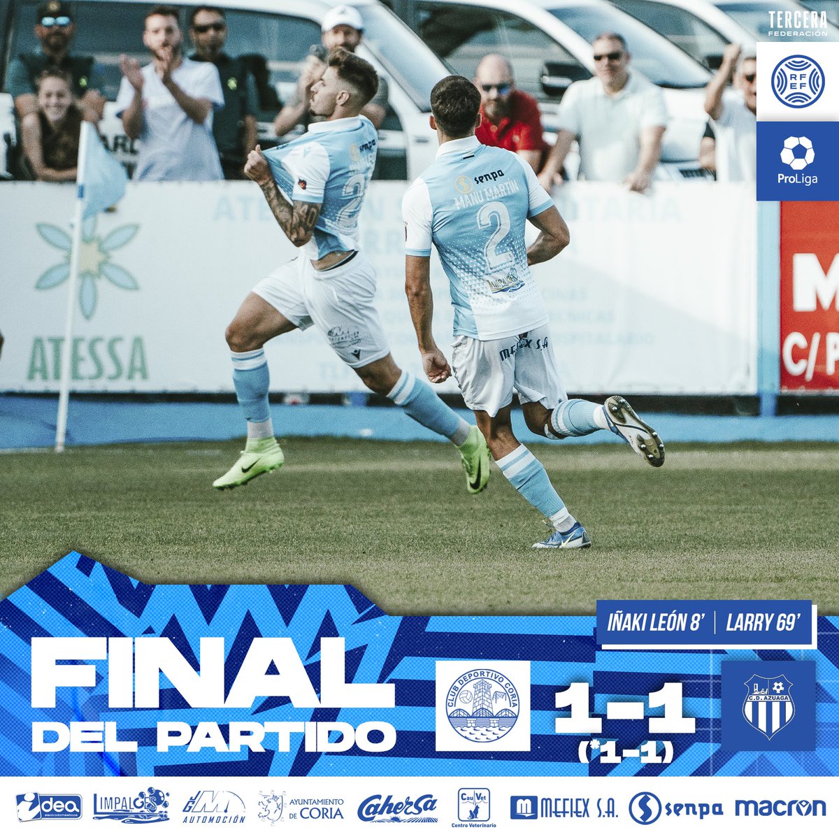 🔚 RESULTADO FINAL

👉🏼 ¡El CD Coria consigue el pase a la final nacional gracias al gol de Iñaki León!

‼️ ¡VAMOS CELESTES!

C.D. CORIA
1-1
C.D. AZUAGA

📲 #VuestroApoyoNuestraFuerza #CDCoriaCDAzuaga