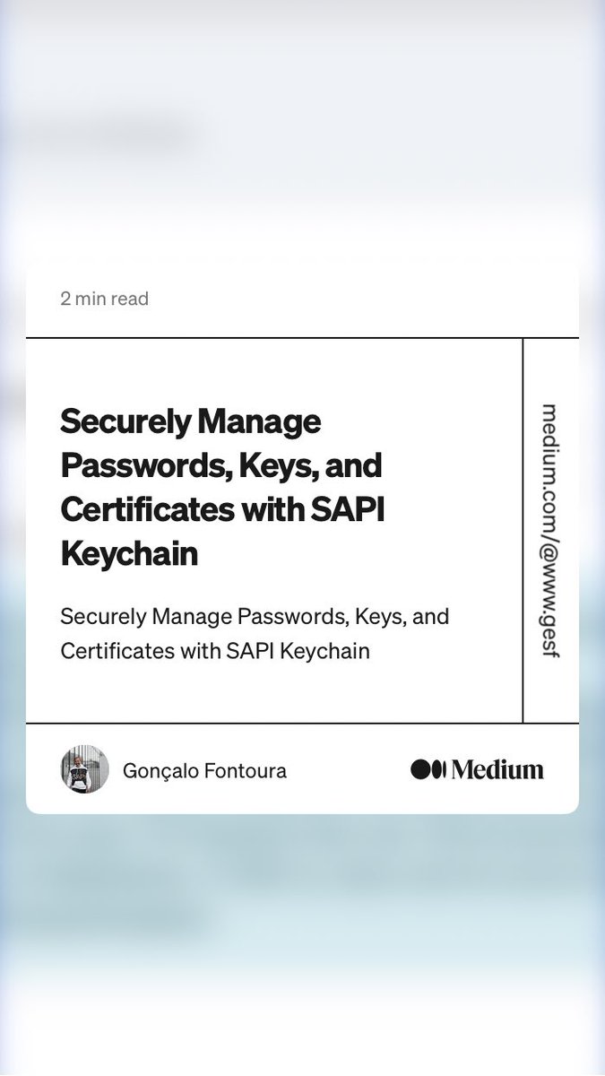 “Securely Manage Passwords, Keys, and Certificates with SAPI Keychain” by Gonçalo Fontoura
medium.com/@www.gesf/secu…