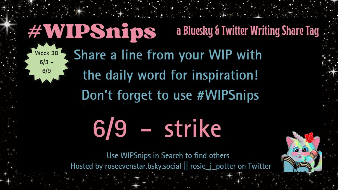 rosie_j_potter's tweet image. The #WIPSnips word for June 9th is &quot;strike&quot;

#amwriting #writingcommunity #writingprompts #writers #writing #authors