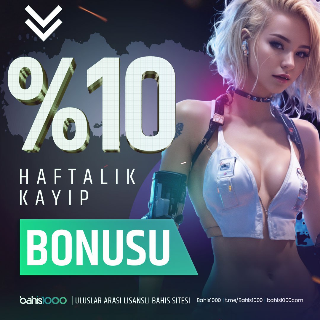 HAFTALIK % 10 KAYIP BONUSU 

🌐 Detaylar ve Çok Daha Fazlası bhsbin.link/pwGPGK Adresinde.

❌ #Bahis1000 Yeni Nesil Bahis Sitesi !

👍 Sosyal Medya Hesaplarımızı Takip Et Güncel Duyuruları ve Etkinlikleri Kaçırma !