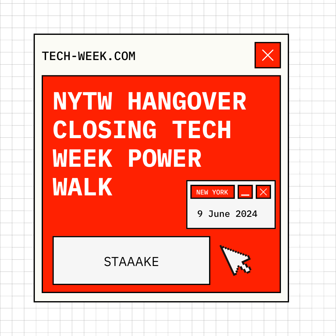 NYTW Hangover Closing Tech Week Power Walk

Hosted By: staaake

📍 Meatpacking District
🕰 4:00 PM

👉 tech-week.com