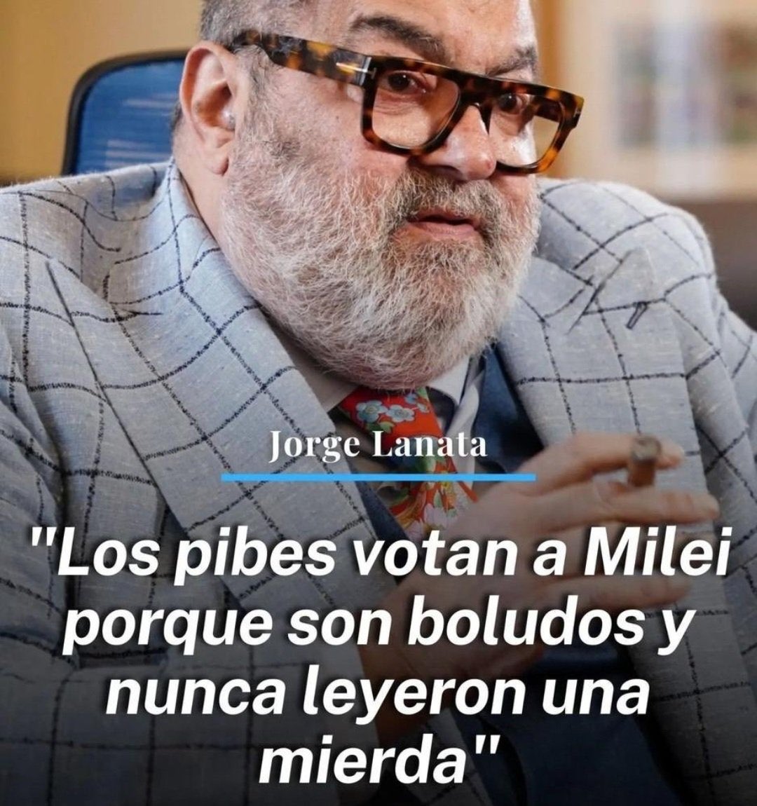 Carlos Montero (@cmonterooficial) on Twitter photo “Los pibes 🇦🇷votan 🗳️a <a href="/JMilei/">Javier Milei</a> porque son boludos y nunca leyeron una mierda”, Jorge Lanata “Los pibes 🇦🇷votan 🗳️a <a href="/JMilei/">Javier Milei</a> porque son boludos y nunca leyeron una mierda”, Jorge Lanata