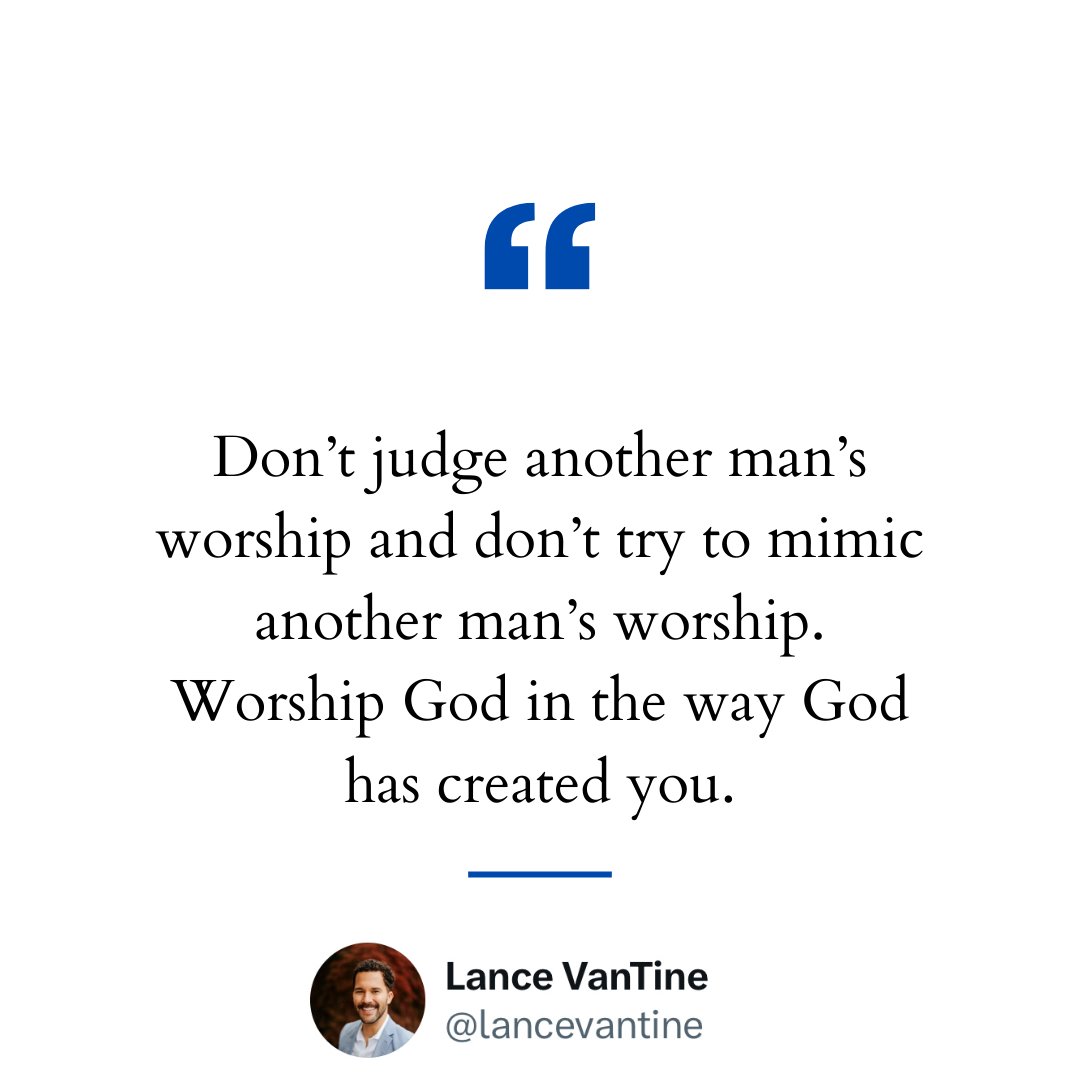 lvtquotes's tweet photo. Don’t judge another man’s worship and don’t try to mimic another man’s worship. Worship God in the way God has created you. https://t.co/43EiEoAcYZ