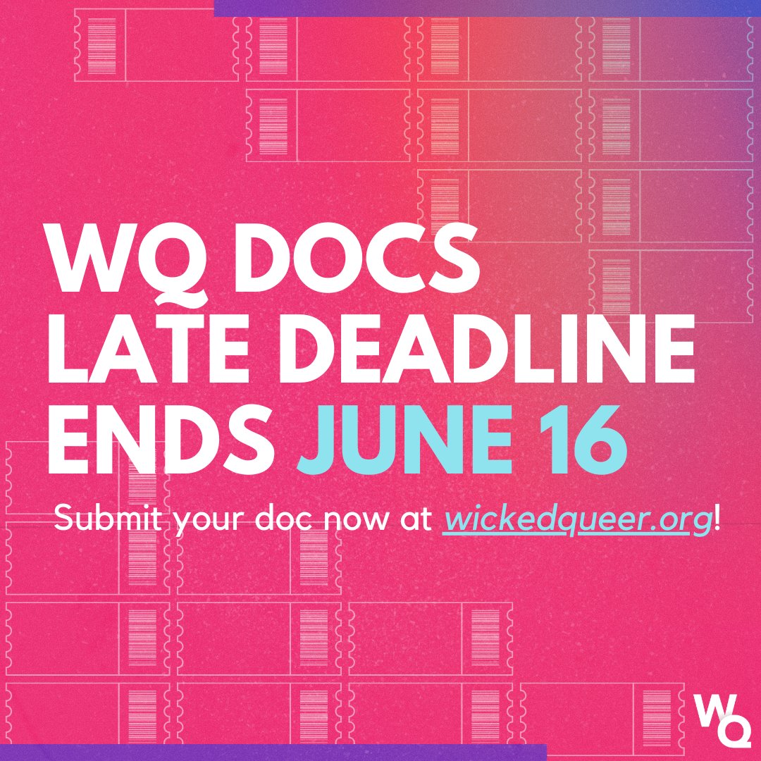Our WQ:Doc Fest late submission deadline is June 16th. Get your films in on Film Freeway now! 

Go to wickedqueer.org for more information.