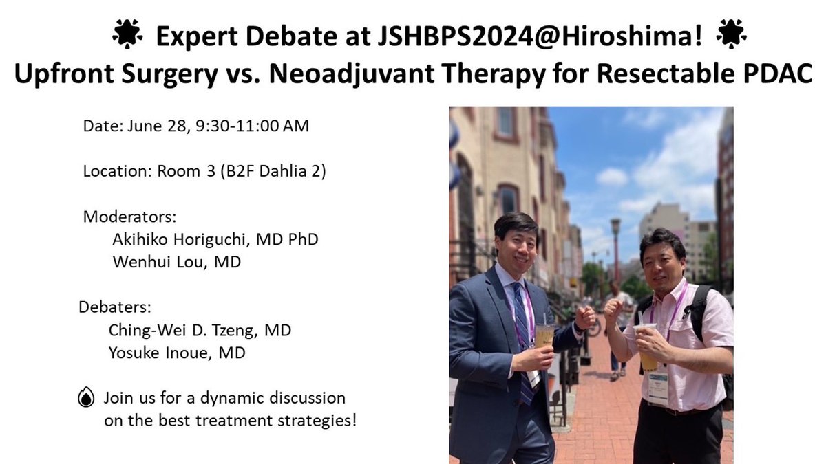 🌟 Expert Debate at JSHBPS2024 @ Hiroshima! 🌟

Topic: Upfront Surgery vs. Neoadjuvant Therapy for Resectable PDAC
Date: June 28, 9:30-11:00

Debaters:
•Ching-Wei D. Tzeng, MD
•Yosuke Inoue, MD