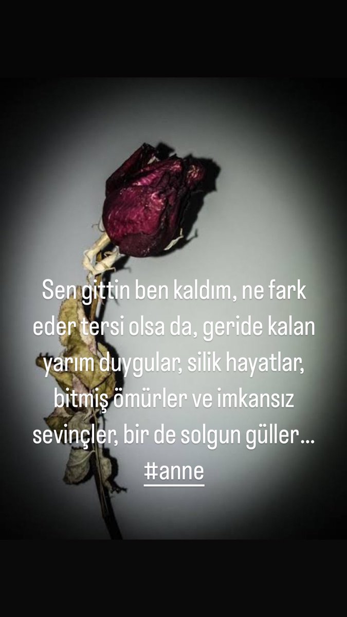 ozgurmavim's tweet photo. Sen gittin ben kaldım, ne fark eder tersi olsa da, geride kalan yarım duygular, güçsüz hayatlar, bitmiş ömürler ve imkansız sevinçler, bir de solgun güller…#anne #şiir #şiirsokakta #şiirheryerde #ozgurmavim https://t.co/LSdiQfYLyO