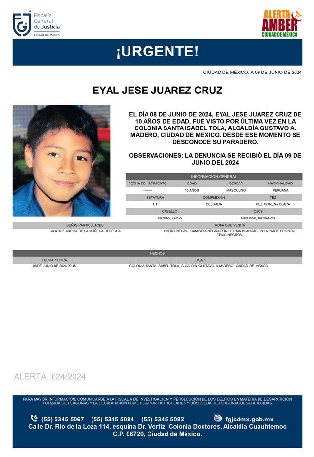 Se activa #AlertaAmber para localizar a un menor de 10 años de edad, de nombre Eyal Jese Juárez Cruz, fue visto por última vez el día 8 de junio de 2024 en la colonia Santa Isabel Tola, alcaldía Gustavo A. Madero