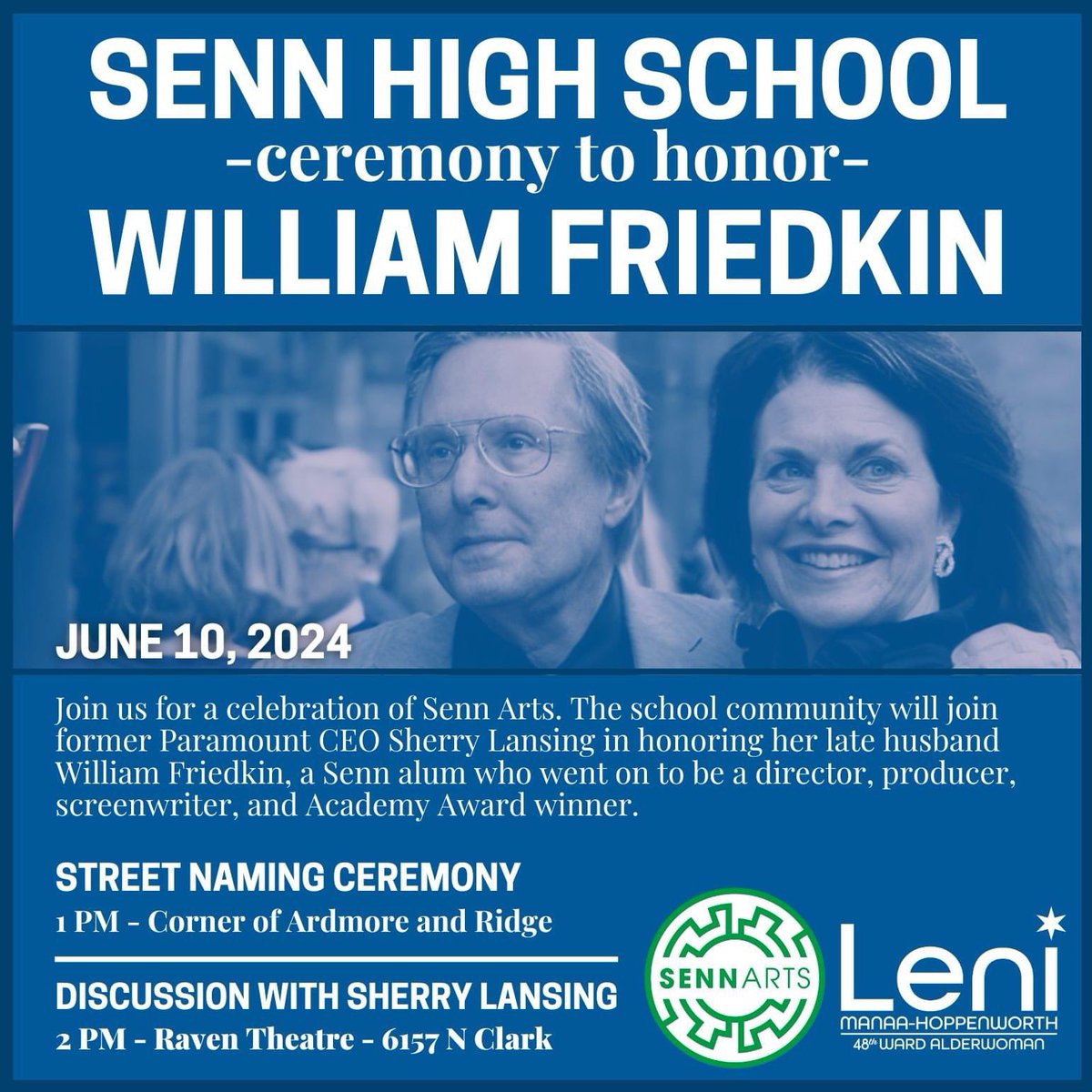 Please consider joining us MONDAY at 1pm for the Street Naming Ceremony in honor of William Friedkin, and then enjoy a few short performances by Senn Arts Dancers, Singers, and Theater students at the Raven Theatre @ 2p, along with a discussion with Sherry Lansing!!!

WOW!